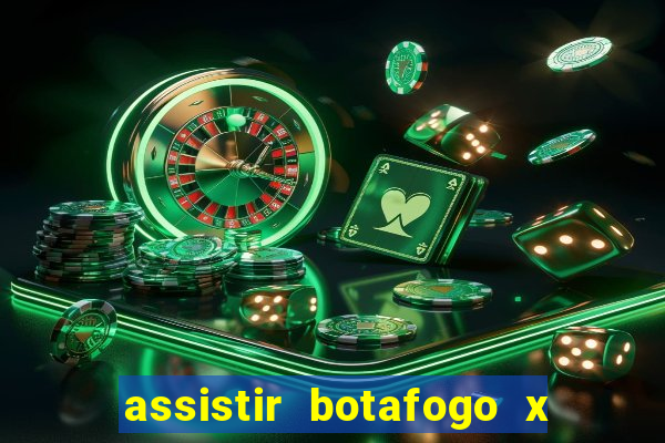 assistir botafogo x gremio futemax